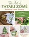 The Art of Tataki Zomé Botanical Fabric Printing: With Just a Hammer and Flowers or Leaves by Julie Laforet