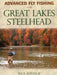 Advanced Fly Fishing for Great Lakes Steelhead by Kustich, Rick