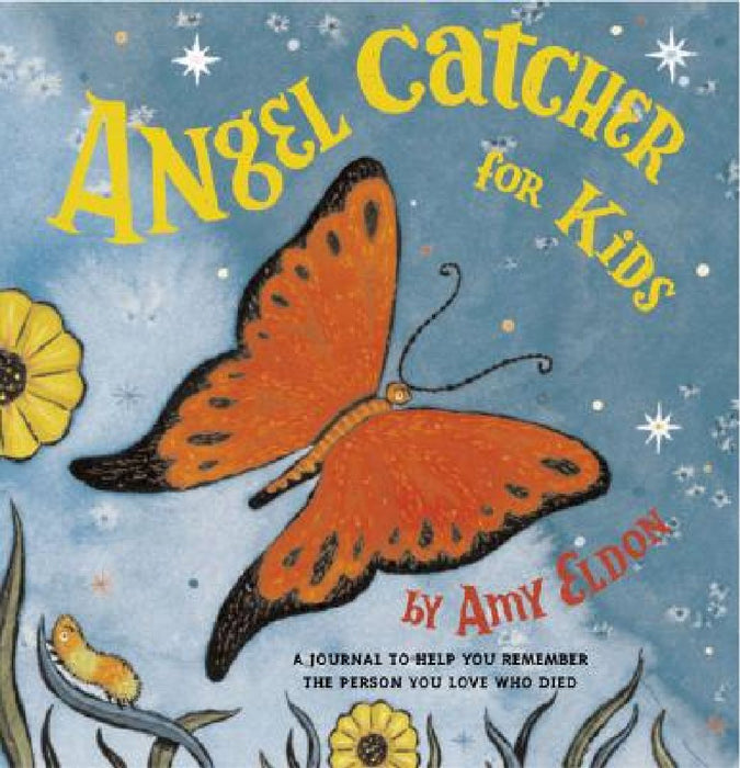 Angel Catcher for Kids: A Journal to Help You Remember the Person You Love Who Died (Grief Books for Kids, Children's Grief Book, Coping Books for Kid by Adam McCauley