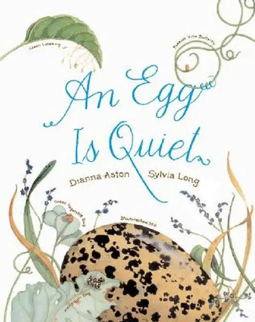 An Egg Is Quiet by Sylvia Long