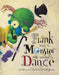 Frank Was a Monster Who Wanted to Dance by Keith Graves
