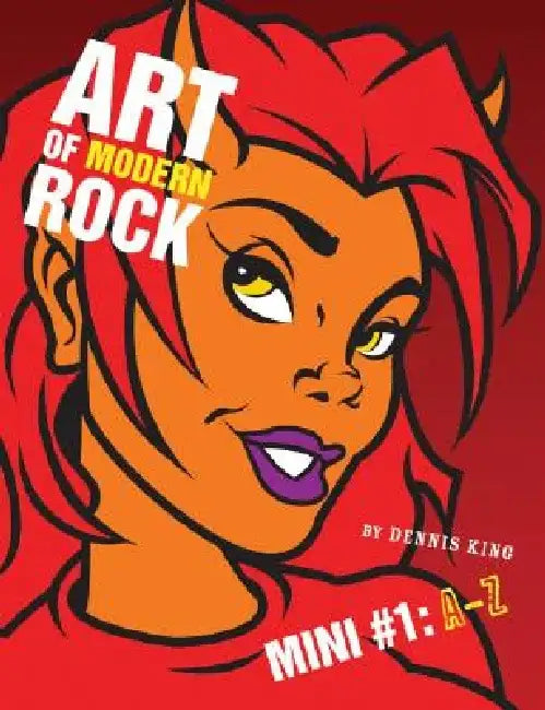 Art of Modern Rock: Mini # 1 A-Z by Dennis King
