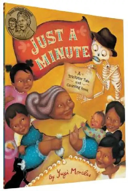 Just a Minute: A Trickster Tale and Counting Book by Yuyi Morales