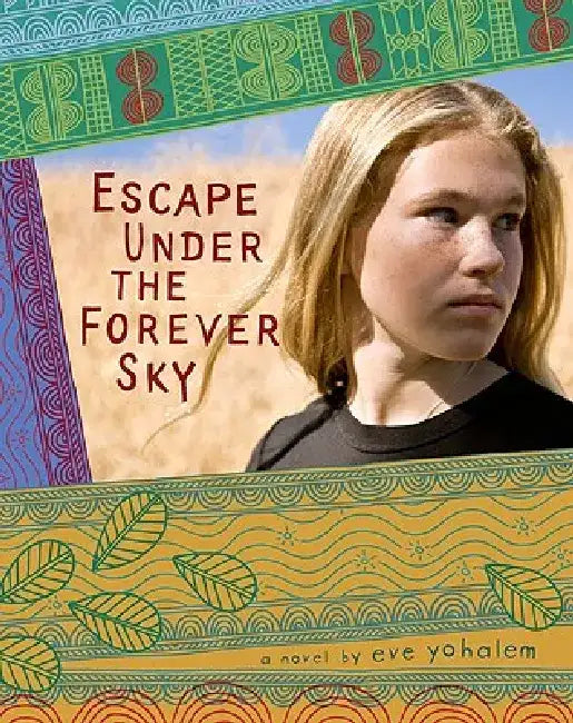 Escape Under the Forever Sky by Eve Yohalem