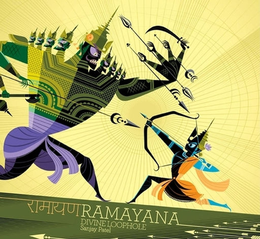 Ramayana: Divine Loophole by Sanjay Patel