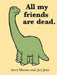 All My Friends Are Dead by Avery Monsen