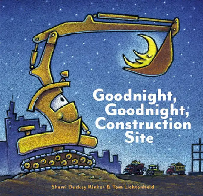 Goodnight, Goodnight, Construction Site by Tom Lichtenheld