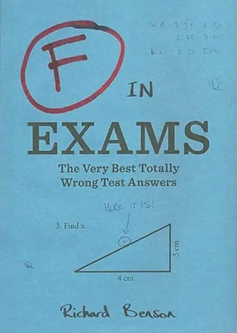 F in Exams: The Very Best Totally Wrong Test Answers by Richard Benson