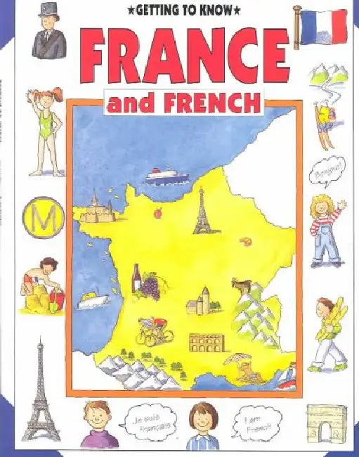 Getting to Know France and French by Nicola Wright