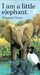 I Am a Little Elephant: Mini by Francois Crozat
