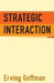 Strategic Interaction by Erving Goffman