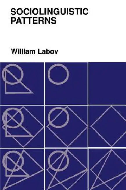 Sociolinguistic Patterns by William Labov