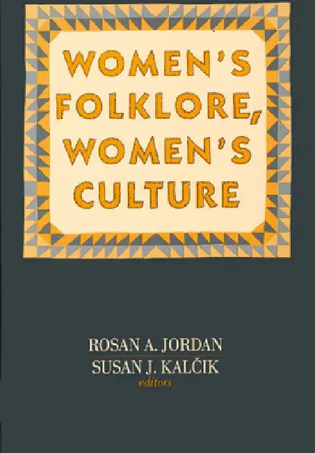 Women's Folklore, Women's Culture by Rosan A. Jordan