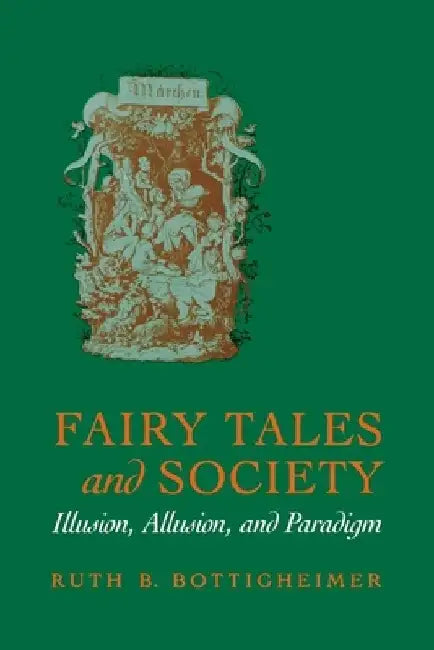 Fairy Tales and Society by Ruth B. Bottigheimer