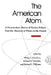 The American Atom: A Documentary History of Nuclear Policies from the Discovery of Fission to the Present, 1939-1984 by Philip L. Cantelon