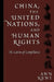 China, the United Nations, and Human Rights: The Limits of Compliance by Ann Kent