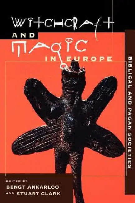 Witchcraft and Magic in Europe, Volume 1: Biblical and Pagan Societies by Bengt Ankarloo