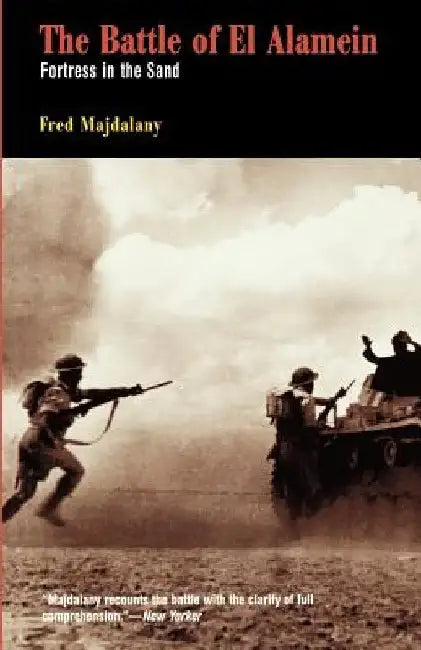 Battle of El Alamein: Fortress in the Sand by Fred Majdalany
