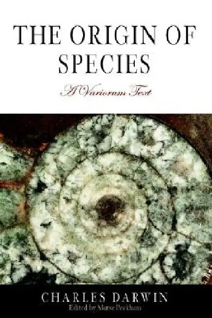The Origin of Species: A Variorum Text by Charles Darwin