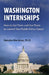 Washington Internships: How to Get Them and Use Them to Launch Your Public Policy Career by Deirdre Martinez