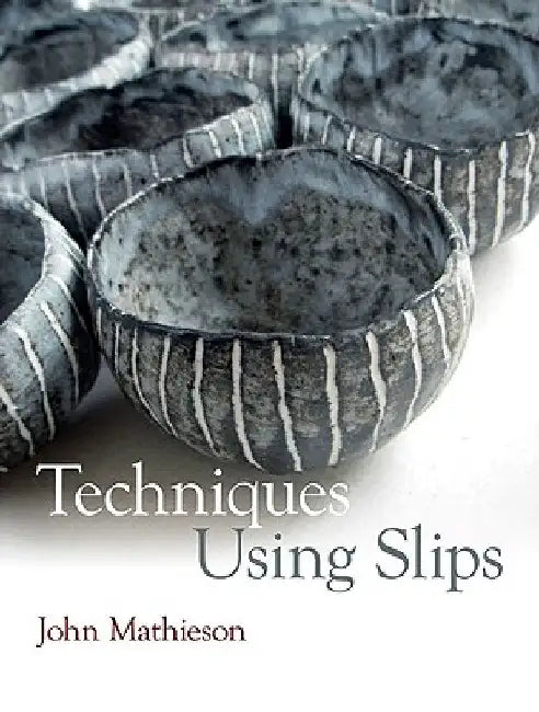 Techniques Using Slips by John Mathieson