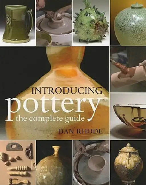 Introducing Pottery: The Complete Guide by Dan Rhode