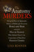 The Anatomy Murders: Being the True and Spectacular History of Edinburgh's Notorious Burke and Hare and of the Man of Science Who Abetted Them in the by Lisa Rosner