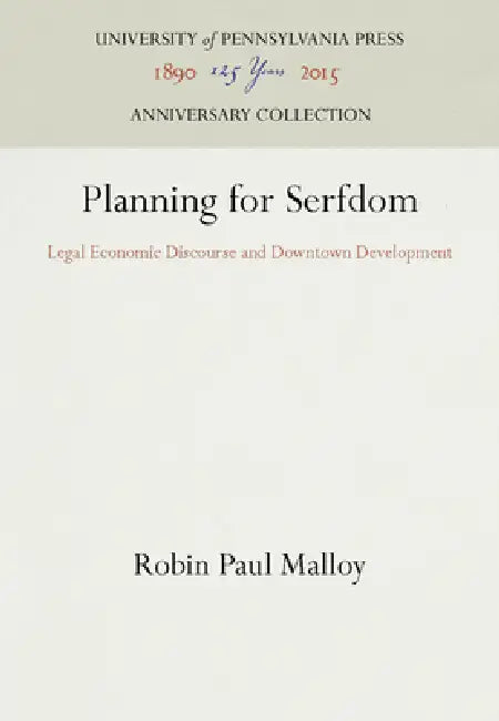 Planning for Serfdom by Robin Paul Malloy