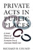 Private Acts in Public Places: A Social History of Divorce in the Formative Era of American Family Law by Richard H. Chused