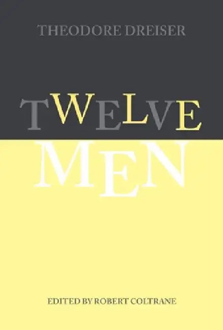 Twelve Men by Theodore Dreiser, Robert Coltrane