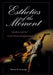Esthetics of the Moment: Literature and Art in the French Enlightenment by Thomas M. Kavanagh