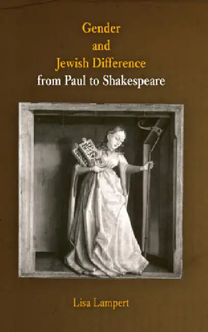 Gender and Jewish Difference from Paul to Shakespeare by Lisa Lampert