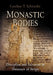Monastic Bodies: Discipline and Salvation in Shenoute of Atripe by Caroline T. Schroeder