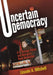 Uncertain Democracy: U.S. Foreign Policy and Georgia's Rose Revolution by Lincoln A. Mitchell