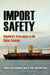 Import Safety: Regulatory Governance in the Global Economy by Cary Coglianese, Adam M. Finkel, David Zaring