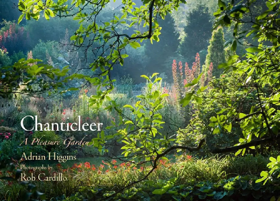 Chanticleer: A Pleasure Garden by Adrian Higgins