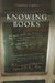 Knowing Books: The Consciousness of Mediation in Eighteenth-Century Britain by Christina Lupton