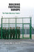 Building Fortress Europe: The Polish-Ukrainian Frontier by Karolina S. Follis