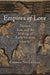 Empires of Love: Europe, Asia, and the Making of Early Modern Identity by Carmen Nocentelli