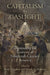 Capitalism by Gaslight: Illuminating the Economy of Nineteenth-Century America by Brian P. Luskey, Wendy A. Woloson