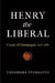 Henry the Liberal: Count of Champagne, 1127-1181 by Theodore Evergates