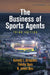 The Business of Sports Agents by Kenneth L. Shropshire, Timothy Davis, N. Jeremi Duru