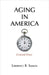 Aging in America: A Cultural History by Lawrence R. Samuel