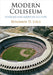 Modern Coliseum: Stadiums and American Culture by Benjamin D. Lisle