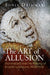 The Art of Allusion: Illuminators and the Making of English Literature, 1403-1476 by Sonja Drimmer
