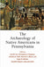 The Archaeology of Native Americans in Pennsylvania by Kurt W. Carr, Christopher A. Bergman, Christina B. Rieth