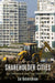 Shareholder Cities: Land Transformations Along Urban Corridors in India by Sai Balakrishnan