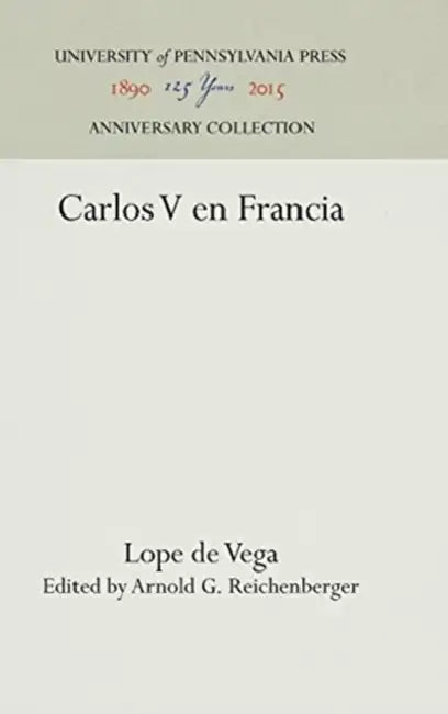 Carlos V En Francia by Lope De Vega, Arnold G. Reichenberger