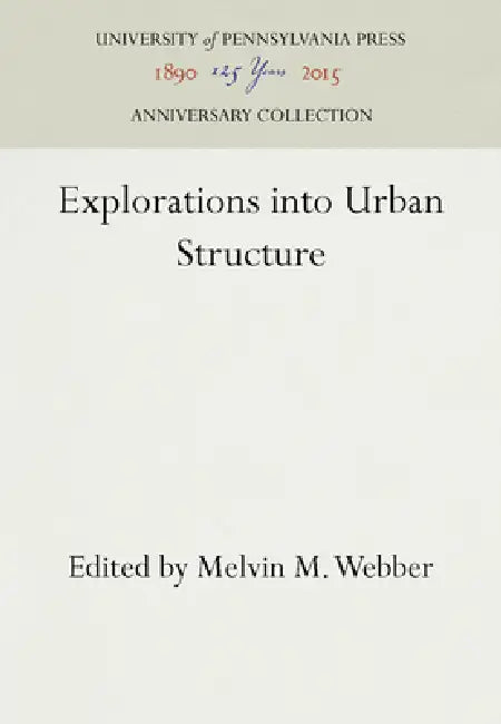 Explorations Into Urban Structure by Melvin M. Webber