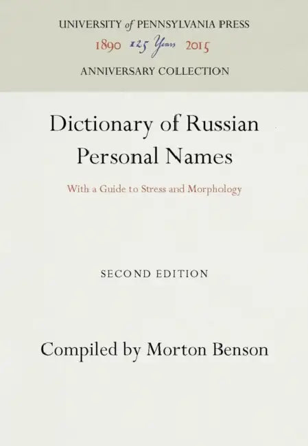 Dictionary of Russian Personal Names: With a Guide to Stress and Morphology by Morton Benson